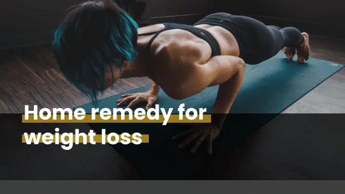Home Remedy For Weight Loss