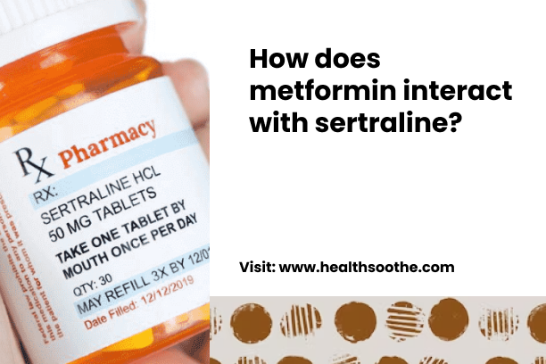 How Does Metformin Interact With Sertraline_